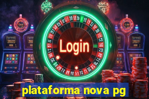 plataforma nova pg